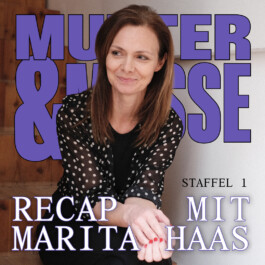 Mutter und Muße Podcast Marita Haas Recap Cover Folge 11 Mutter und Muße Podcast